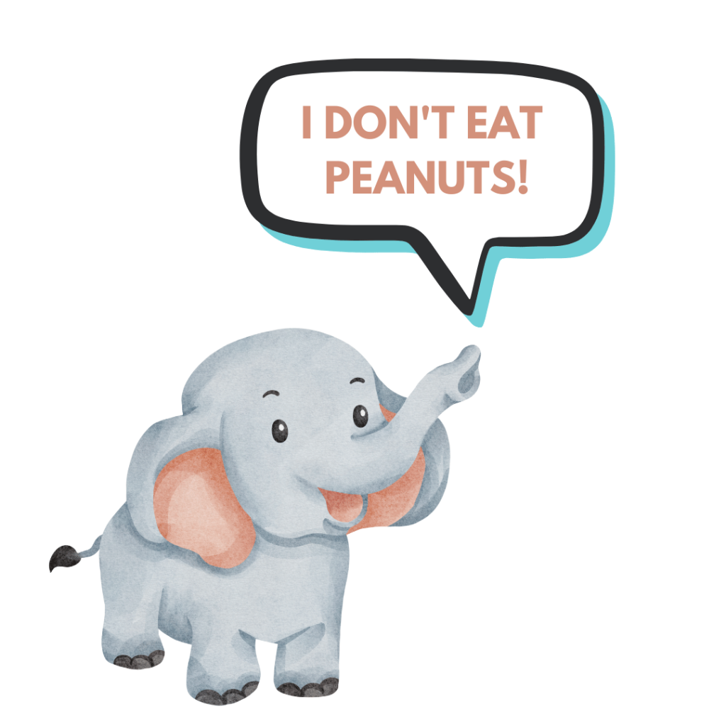 I don't eat peanuts text in speech bubble and a cartoon elephant